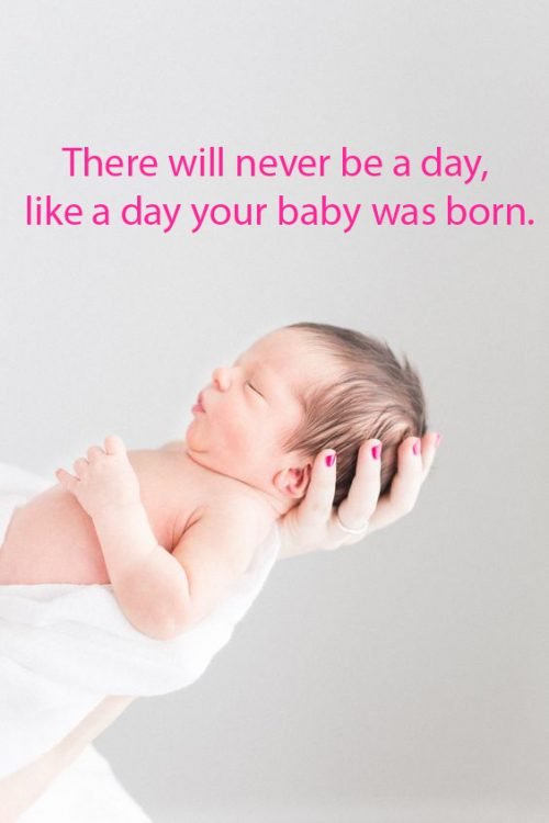 Top 20 Baby Quotes and Sayings for Mom 01 - There will never be a day