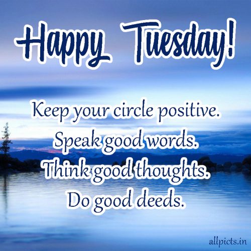 20 Most Favorite Tuesday Motivation Images and Tuesday Thoughts 01 - Keep your circle positive