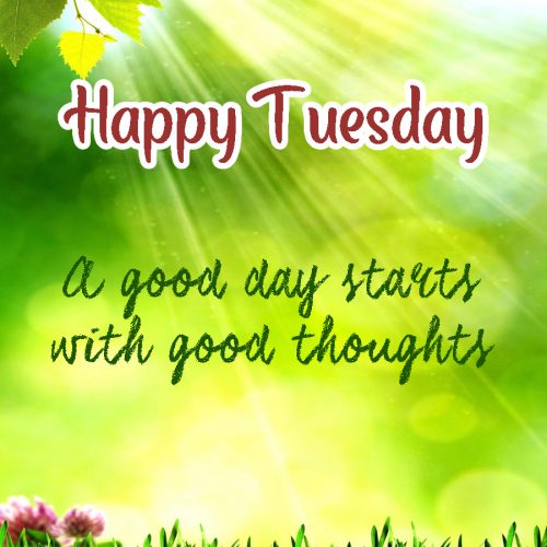 20 Most Favorite Tuesday Motivation Images and Tuesday Thoughts 02 - A good day starts