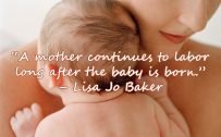 10 Best Baby and New Mom Quotes – 07 – A mother continues to labor