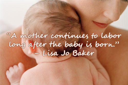 10 Best Baby and New Mom Quotes – 07 – A mother continues to labor